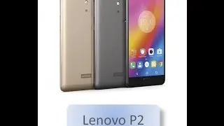 Lenovo P2 with 5100 mAh Battery Unboxing & Overview