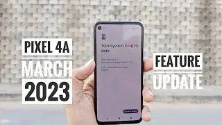 Pixel 4a March 2023 Feature Drop update Review