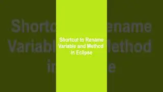 Eclipse Shortcuts: Rename Variables and Methods Quickly & Easily [2024] 