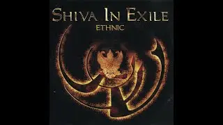 Shiva in Exile - Ethnic (Full Album)