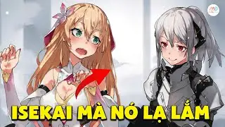 Bộ ISEKAI Này Khá KỲ LẠ