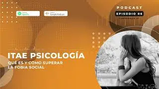 Qué es y cómo superar la fobia social | Vídeo Podcast de Psicología
