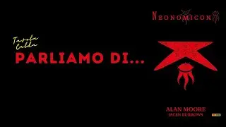 Parliamo di...NEONOMICON di ALAN MOORE!