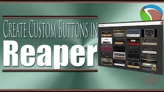 How to Create Custom Toolbar Buttons for Reaper
