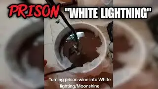 INMATE TURNS PRISON WINE into WHITE LIGHTNING