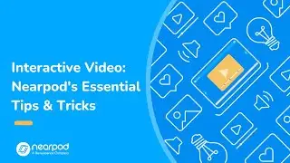 Interactive Video: Nearpod Essential Tips and Tricks