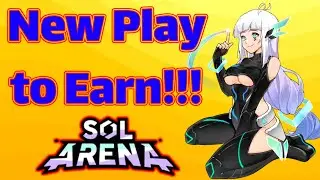 New AAA Free to Play to Earn game! Sol Arena!