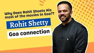 ROHIT shetty shot more than 5 films in GOA only  II Bollywood's favourite Shooting destinations