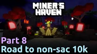 Miner's Haven | Road to Non-Sac 10k! Part 8
