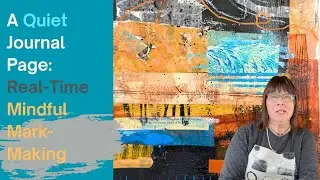 Intuitive Art Journaling - A Quiet (ASMR) Layered Journal Page | Real-Time Mixed Media Art