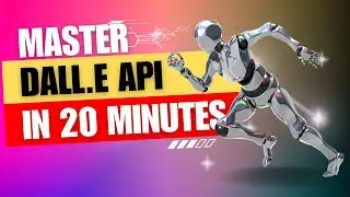 Master OpenAI's DALL.E API In 20 Minutes