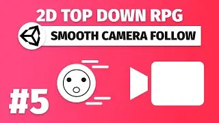 Smooth Camera Follow | 2D Top Down RPG in Unity #5 | 2D Game Dev Tutorial