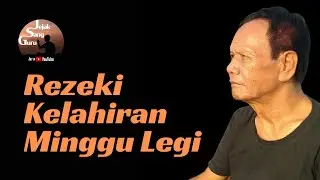 JSG - REZEKI KELAHIRAN MINGGU LEGI