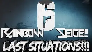 Tom Clancy's Rainbow Six Siege Part 4 - The last Situations!!!!