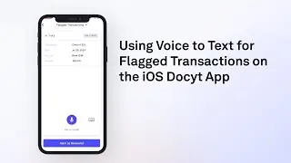 Using Voice to Text for Flagged Transactions on the iOS Docyt App updated