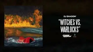 DJ Shadow - Witches Vs. Warlocks (Official Audio)