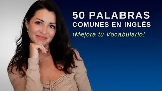 50 Palabras Útiles en Inglés con Frases para Mejorar tu Vocabulario
