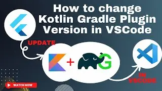 How to Update to the Latest Kotlin Gradle Plugin Version in VSCode  kotlin version flutter 