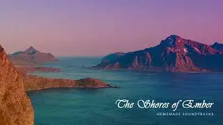 Homemade Soundtracks - The Shores of Ember