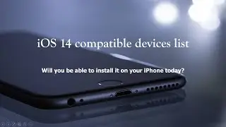 iOS 14 compatible devices list | iOS 14 release