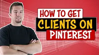 How to Get Clients on Pinterest