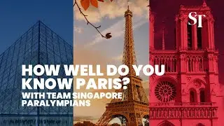 How well do you know Paris? With Team Singapore Paralympians