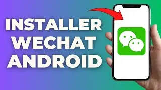 Comment Installer Wechat Sur Android ( FACILE )
