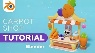 3D Modeling of the Carrot Shop | Blender Tutorial for Beginners [RealTime]