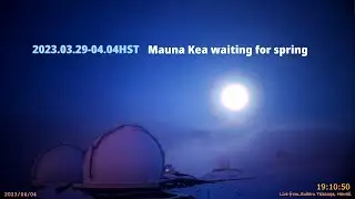 Mauna Kea 2023.3.29-4.4  ♪Merry Christmas Mr. Lawrence　ハワイすばる望遠鏡設置カメラ 朝日新聞宇宙部ライブ配信より  可変高倍速編集
