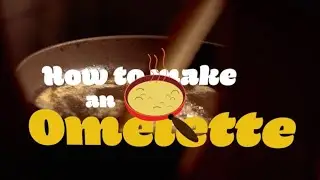 How to make a quick and healthy omelette!