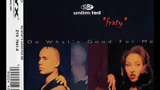 2 Unlimited - Do What's Good For Me (Radio Edit)