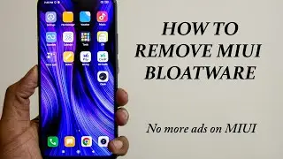 Remove Ads and Bloatware from Xiaomi Phones