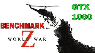 World War Z | GTX 1060 3GB & i7 2600k | All settings | frame-rate fps benchmak test | 1080p