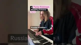 Porter Robinson Wedding Entrance (Part 2)