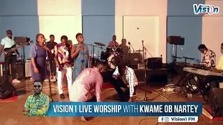 SK FRIMPONG CHANGES ATMOSPHERE  @ VISION1 FM LIVE WORSHIP WITH OB NARTEY