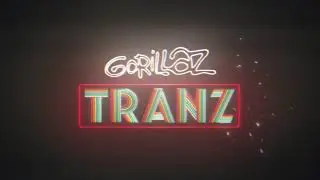 Gorillaz - Tranz (minus)
