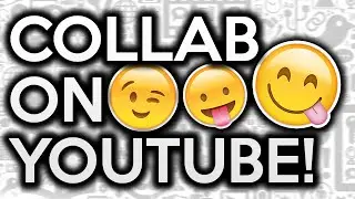 How To Collaborate With Other YouTubers! (YouTube Tips)