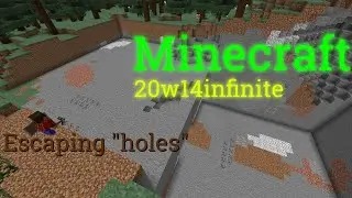 Minecraft 20w14∞ - Escaping "holes"