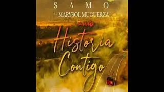 Samo Ft Marysol Murguerza - Una Historia Contigo (Cover Audio)