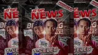 Y CELEB Ft ABI MULOLO - LAST YEAR NEWS