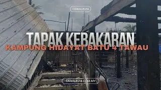 Tapak Kebakaran Kg Hidayat Batu 4 I Tawaukini