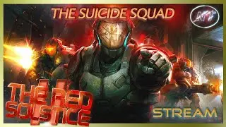 Red Solstice 2: Survivors  ~ Отряд САМОУБИЙЦ в деле!