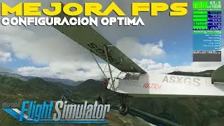 FLIGHT SIMULATOR 2020 MEJORA y CONFIGURACIÓN de GRÁFICOS hasta 60 fps #flightsimulator