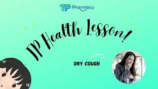 TP HEALTH LESSON : DRY COUGH