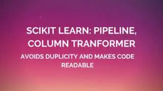 Scikit learn Pipelines, Column Transformer and Functional Transformer