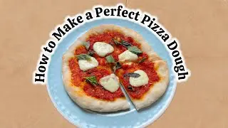 How to Make a Perfect Italian Margarita Pizza | How to Make a Perfect Pizza Dough | Margarita Pizza