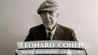 Leonard Cohen - Short Biography (Life Story)