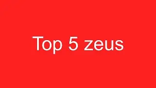 Top 5 hvh zeus