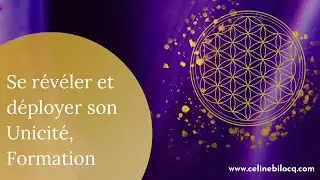 Se révéler et déployer son Unicité, être au monde ! (Formation)