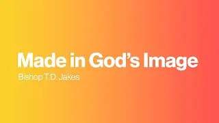 Made in God’s Image